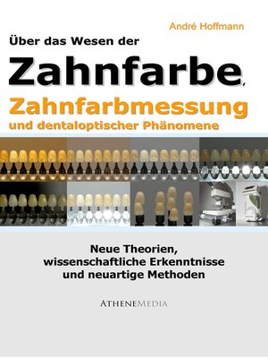 cover image of Über das Wesen der Zahnfarbe, Zahnfarbmessung und dentaloptischer Phänomene
